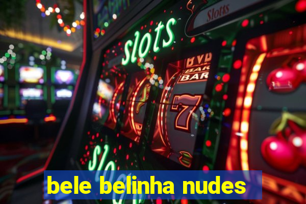 bele belinha nudes